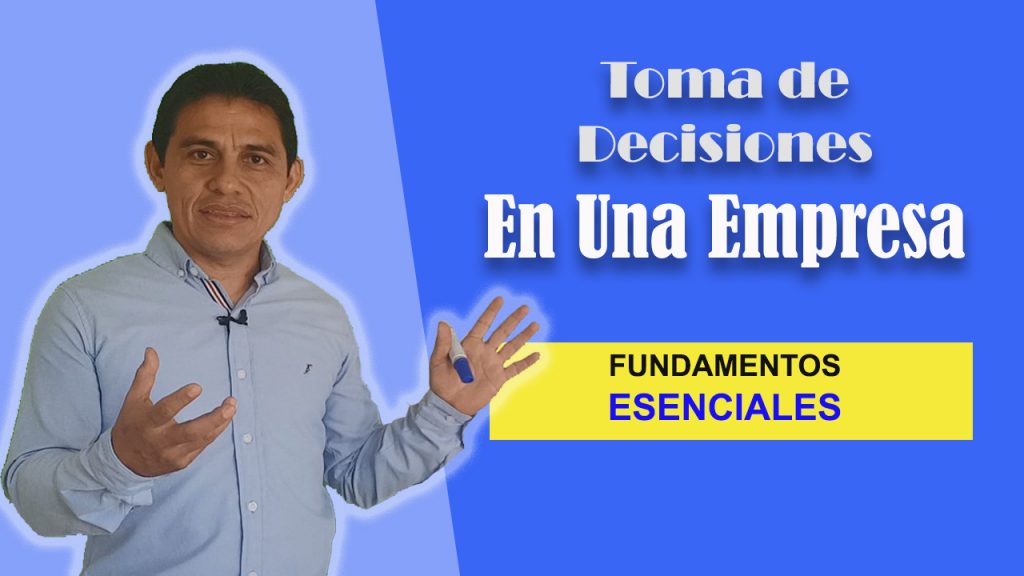 Toma De Decisiones En Una Empresa Fundamentos Esenciales
